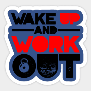 wake up and work out 1 Sticker